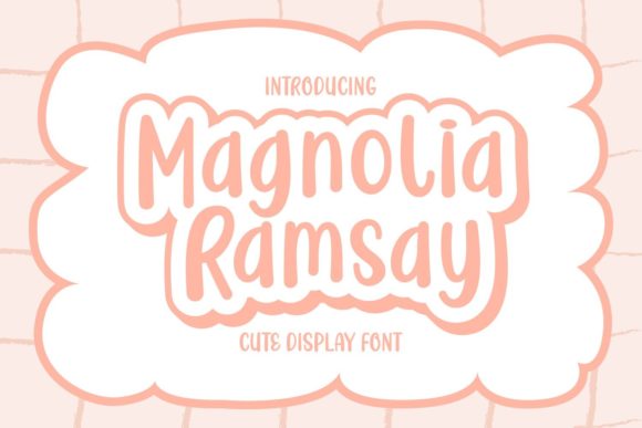 Magnolia Ramsay: A Friendly Display Font That Feels Like Home