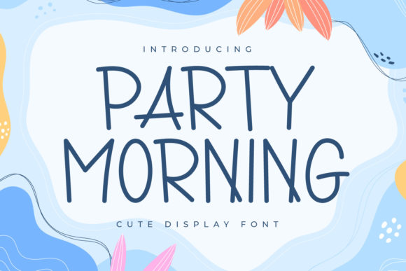 Party Morning: A Quirky Display Font That Feels Like a Warm Hello